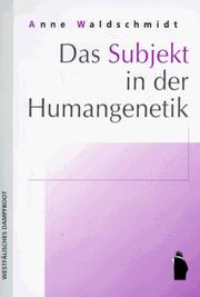 Cover of: Das Subjekt in der Humangenetik: Expertendiskurse zu Programmatik und Konzeption der genetischen Beratung 1945-1990