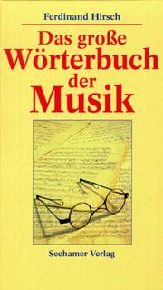 Cover of: Das groÃe WÃ¶rterbuch der Musik by Ferdinand Hirsch, Ferdinand Hirsch