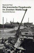 Cover of: Die bremische Flugabwehr im Zweiten Weltkrieg