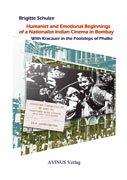 Cover of: Humanist and emotional beginnings of a nationalist Indian cinema in Bombay by Brigitte Schulze