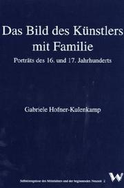 Cover of: Das Bild des Künstlers mit Familie: Porträts des 16. und 17. Jahrhunderts