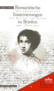 Cover of: Romantische Inszenierungen in Briefen: der Lebenstext der Bettine von Arnim, geb. Brentano