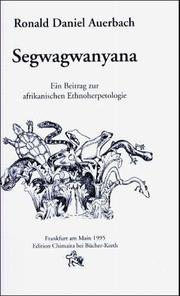 Cover of: Segwagwanyana: ein Beitrag zur afrikanischen Ethnoherpetologie