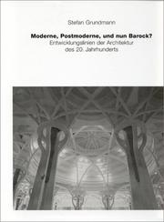 Cover of: Moderne, Postmoderne, und nun Barock?: Entwicklungslinien der Architektur des 20. Jahrhunderts