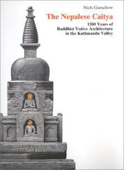 Cover of: The Nepalese caitya: 1500 years of Buddhist votive architecture in the Kathmandu Valley