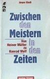 Cover of: Zwischen den Meistern in den Zeiten: von Heiner Müller zu Konrad Wolf