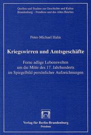 Cover of: Kriegswirren und Amtsgeschäfte: ferne adlige Lebenswelten um die Mitte des 17. Jahrhunderts im Spiegelbild persönlicher Aufzeichnungen