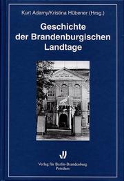 Cover of: Geschichte der Brandenburgischen Landtage: von den Anfängen 1823 bis in die Gegenwart