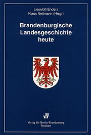 Cover of: Brandenburgische Landesgeschichte heute by herausgegeben von Lieselott Enders und Klaus Neitmann.