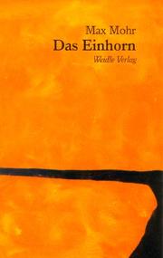 Cover of: Das Einhorn: Romanfragment : mit Briefen Max Mohrs aus Shanghai, 1934-1937