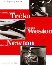 Cover of: The Artificial of the Real by Anton Josef Trcka, Edward Weston, Helmut Newton