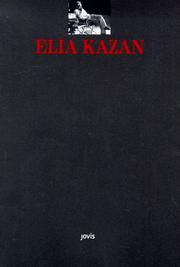 Cover of: Elia Kazan by [Redaktion, Helga Belach, Wolfgang Jacobsen ; Übersetzungen, Wilfried Prantner aus dem Englischen, Helma Schleif aus dem Französischen].