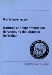 Cover of: Beiträge zur experimentellen Erforschung des Staubes im Weltall by Ralf Münzenmayer