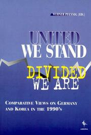 Cover of: United we stand, divided we are: comparative views on Germany and Korea in the 1990s