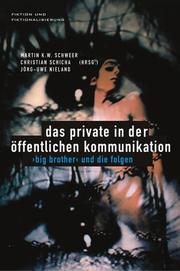 Cover of: Das Private in der öffentlichen Kommunikation: "Big Brother" und die Folgen