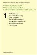 Cover of: Forschungslogik und -design in der Kommunikationswissenschaft