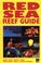 Cover of: Red Sea Reef Guide