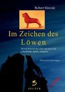 Cover of: Im Zeichen des Löwen: über die Zeit Heinrichs des Löwens, das Leben und Wirken des grossmächtigen Herzogs, seine Spuren und Zeugnisse im Norden von Deutschland : historische Reportagen