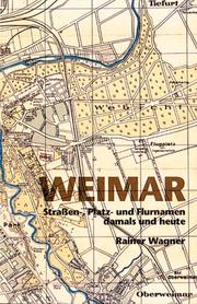 Cover of: Weimar: Strassen-, Platz- und Flurnamen damals und heute