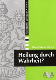 Heilung durch Wahrheit? by Helmstedter Universitätstage (7th 2001)