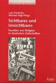 Cover of: Sichtbares und Unsichtbares: Facetten von Religion in deutschen Zeitschriften