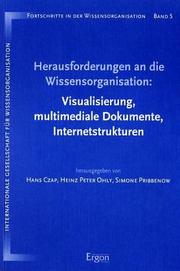 Cover of: Herausforderungen an die Wissensorganisation: Visualisierung, multimediale Dokumente, Internetstrukturen (Fortschritte in der Wissensorganisation)