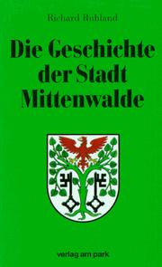 Cover of: Die Geschichte der Stadt Mittenwalde by Richard Ruhland
