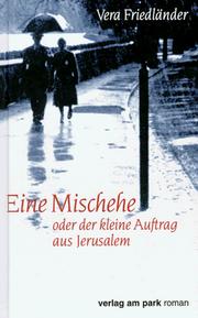 Cover of: Eine Mischehe, oder, Der kleine Auftrag aus Jerusalem by Vera Friedländer