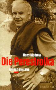 Cover of: Die Perestroika: wie ich sie sehe : persönliche Erinnerungen und Analysen eines Jahrzehnts, das die Welt veränderte