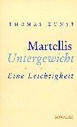 Cover of: Martellis Untergewicht: eine Leichtigkeit : Roman