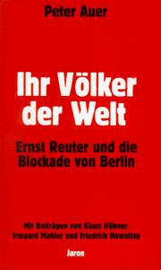 Cover of: Ihr Völker der Welt: Ernst Reuter und die Blockade von Berlin