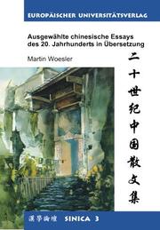 Ausgewählte chinesische Essays des 20. Jahrhunderts in Übersetzung by Martin Woesler