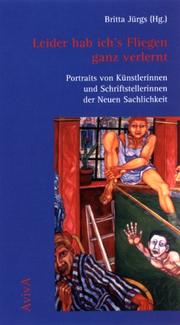 Leider hab ich's Fliegen ganz verlernt: Portraits von Kunstlerinnen und Schriftstellerinnen der Neuen Sachlichkeit (German Edition)