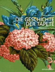Cover of: Die Geschichte der Tapete: Raumkunst aus Papier : aus den Beständen des Deutschen Tapetenmuseums Kassel