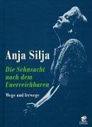 Cover of: Die Sehnsucht nach dem Unerreichbaren by Anja Silja