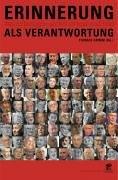 Cover of: Erinnerung als Verantwortung: das Zeitzeugen-Archiv in Text und Bild : Katalog