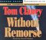 Cover of: Without Remorse (Tom Clancy)