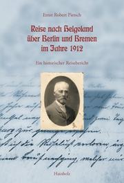 Reise nach Helgoland über Berlin und Bremen im Jahre 1912 by Ernst Robert Pietsch