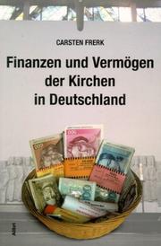 Cover of: Finanzen und Vermögen der Kirchen in Deutschland by Carsten Frerk