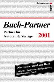 Cover of: Buch-Partner: Dienstleister rund ums Buch 2001 : Lektorat, Illustration, Buchgestaltung, Druckvorstufe, Druck