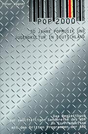 Cover of: Pop 2000: 50 Jahre Popmusik und Jugendkultur in Deutschland