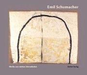 Cover of: Emil Schumacher, Werke Aus Sieben Jahrzehnten