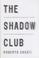 Cover of: The shadow club