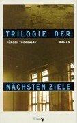 Cover of: Trilogie der nächsten Ziele: Roman