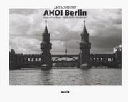 Cover of: Ahoi Berlin: Hauptstadt am Wasser--Bauten, Schiffe, Häfen, Brücken