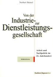 Cover of: Von Der Industrie- Zur Dienstleistungsgesellschaft: Arbeit Und Tarifpolitik Im 21. Jahrhundert