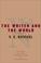 Cover of: The writer and the world