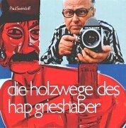 Cover of: Die Holzwege des HAP Grieshaber