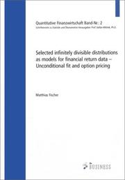 Cover of: Selected infinitely divisible distributions as models for financial return data--unconditional fit and option pricing =: Ausgewählte unendlich teilbare Verteilungen als Modelle für Finanzmarktdaten--unbedingte Anpassung und Optionsbewertung