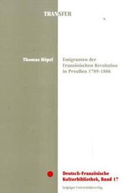 Cover of: Emigranten der Französischen Revolution in Preussen 1789-1806: eine Studie in vergleichender Perspektive
